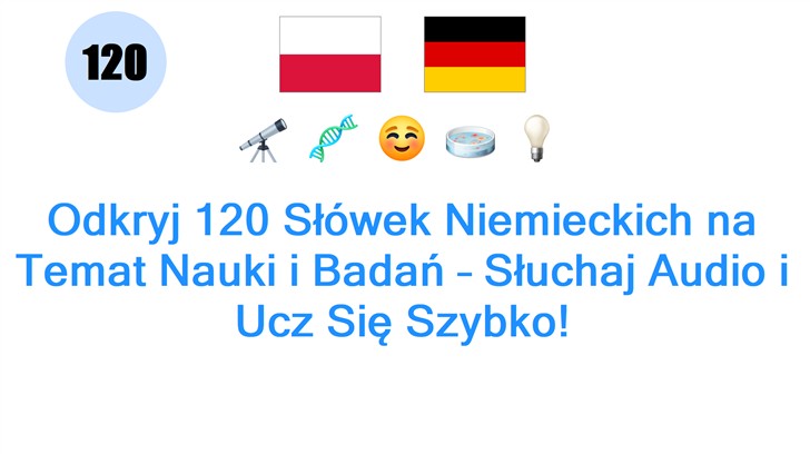 Odkryj 120 Słówek Niemieckich na Temat Nauki i Badań – Słuchaj Audio i Ucz Się Szybko!